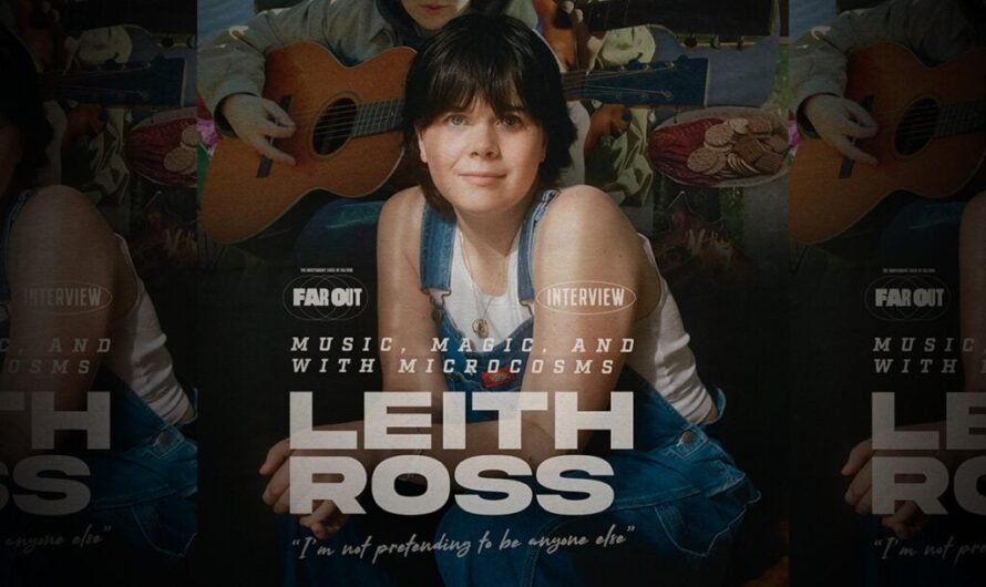 Music, magic, and microcosms with Leith Ross: “I’m not pretending to be anyone else”