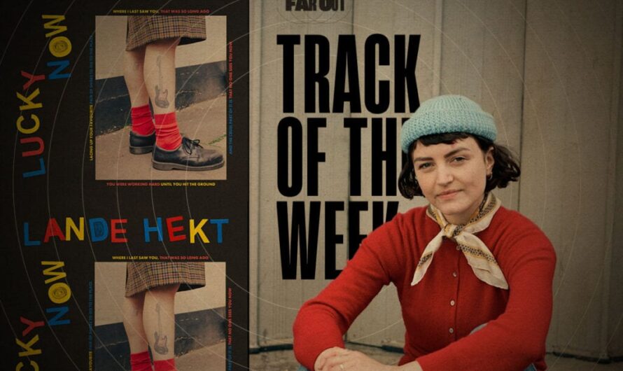 Track of the Week: Lande Hekt gets dreamy with ‘Favourite Pair of Shoes’